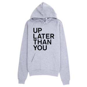 Up Later Than You Hoodie - Heather Grey
